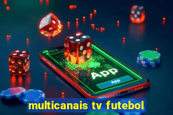 multicanais tv futebol